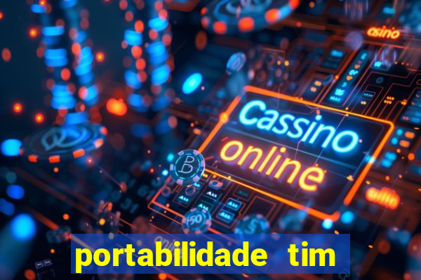 portabilidade tim para tim